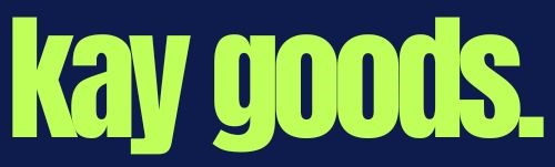 kay goods.